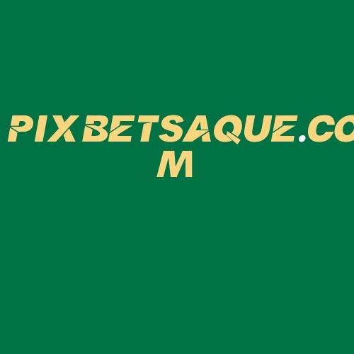 Logo da PIXBETSAQUE